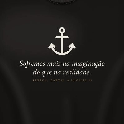 Camiseta com a arte Sofremos mais na imaginação do que na realidade